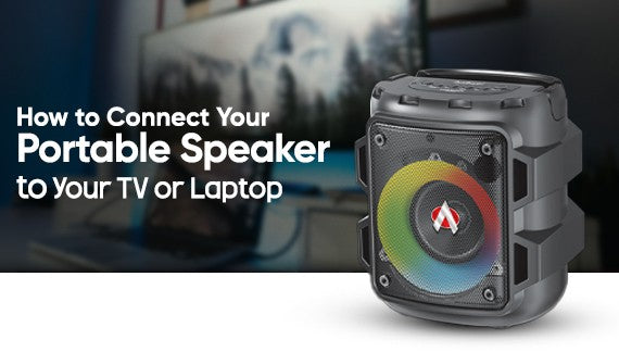 How to Connect Your Portable Speaker to Your TV or Laptop