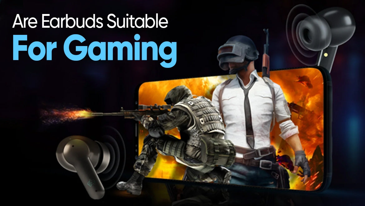 Are Earbuds Suitable For Gaming