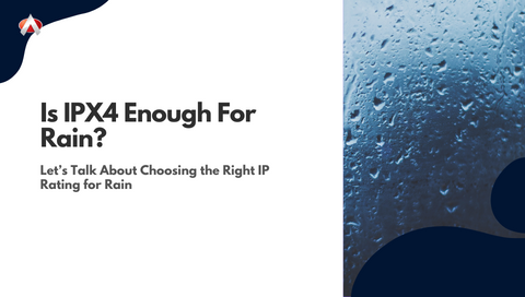 Is IPX4 Enough For Rain? Let’s Talk About Choosing the Right IP Rating for Rain