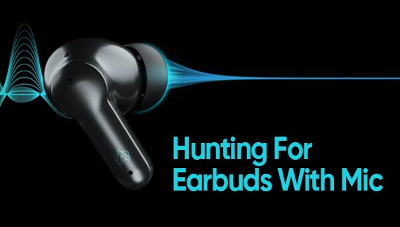 Hunting For Earbuds With Mic