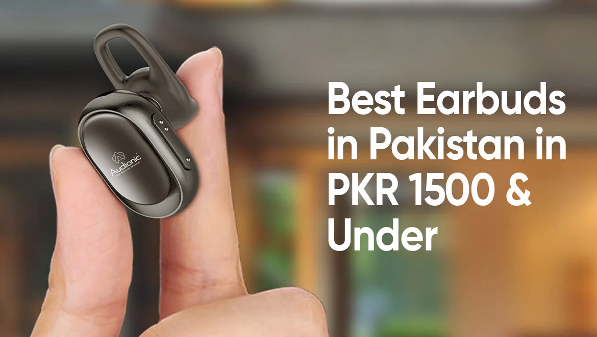 Best Earbuds in Pakistan in PKR 1500 & Under