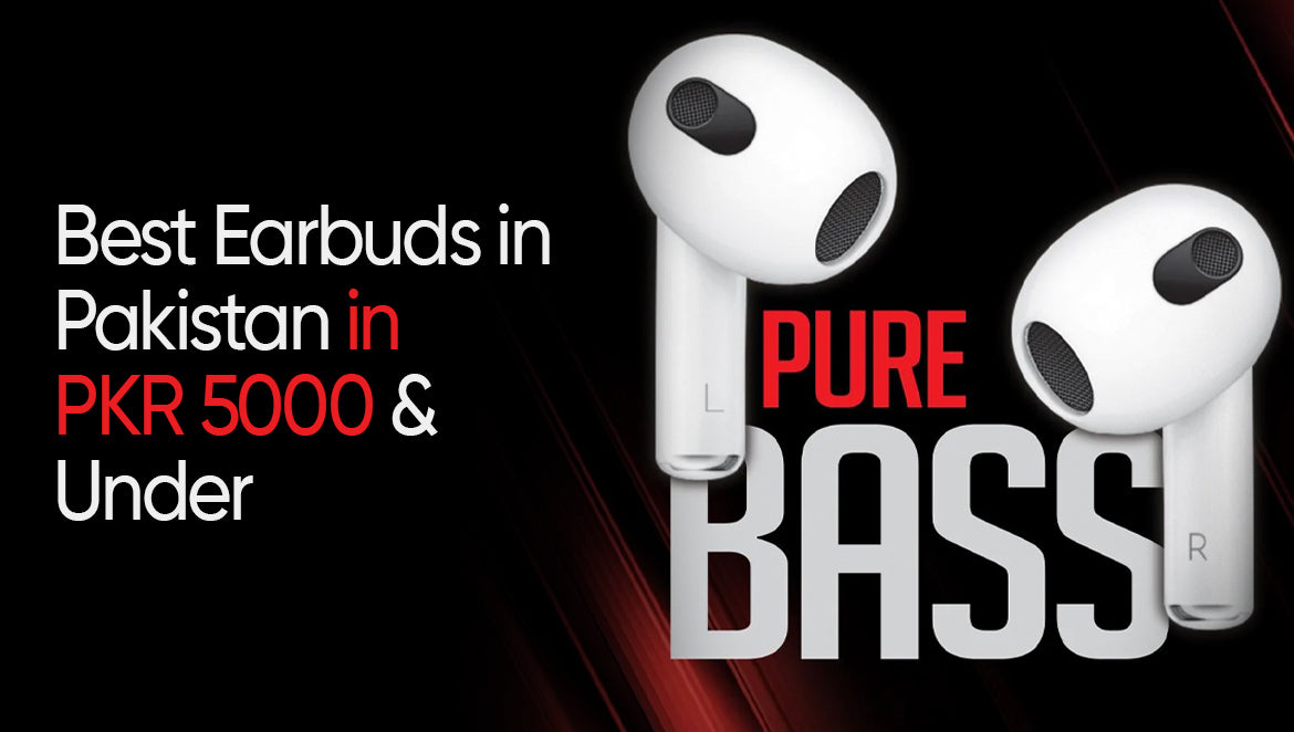 Best Earbuds In Pakistan Under Rs 5000