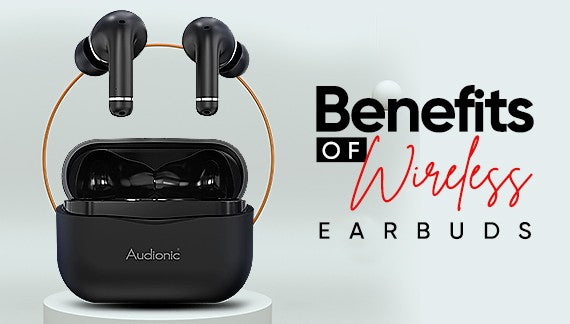 Benefits of Wireless Earbuds.