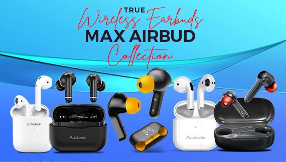 Audionic True Wireless Earbuds Max Airbud collection with