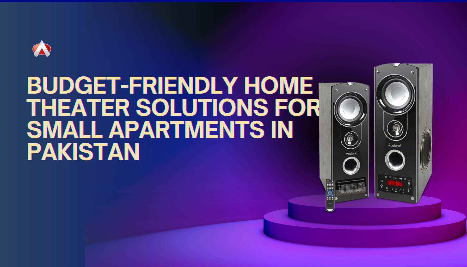 Budget-Friendly Home Theater Solutions for Small Apartments in Pakistan