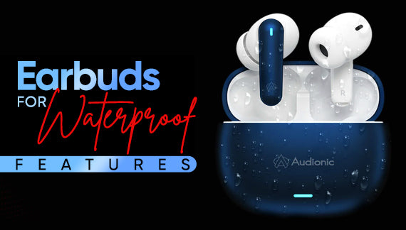 Earbuds with Waterproof Features Changing Lives