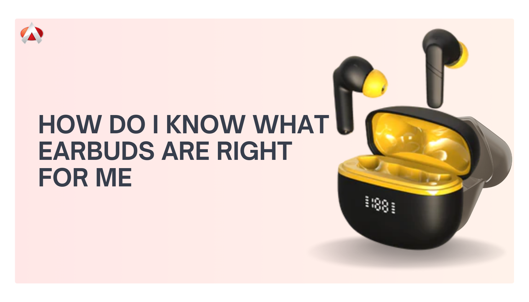 How Do I Know What Earbuds Are Right For Me?