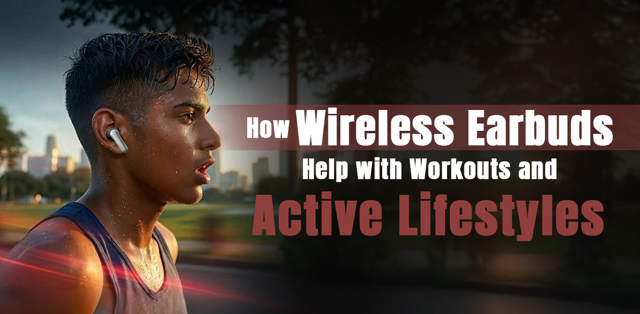 How Wireless Earbuds Help with Workouts and Active Lifestyles