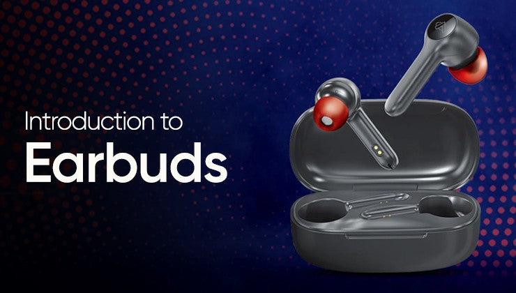 Introduction to Earbuds