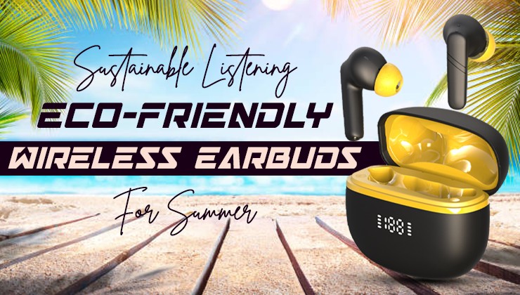 Sustainable Listening Eco-Friendly Wireless Earbuds for Summer