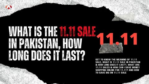 What Is The 11.11 Sale In Pakistan, How Long Does It Last, And How Can You Save Money Shopping For 11.11 Sale Online