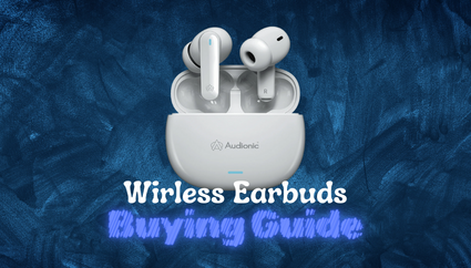 Wireless Earbuds Buying Guide